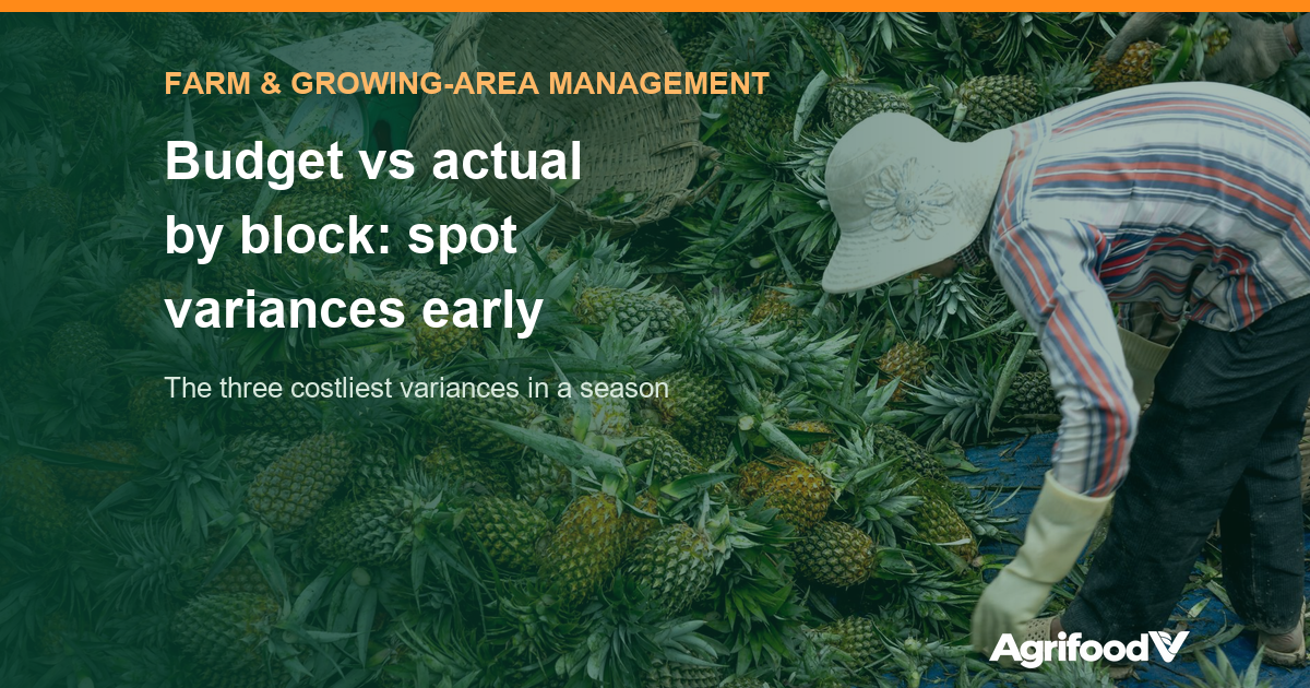 Budget vs Actual by Block: Why Growing Areas See Cost Variances Too Late