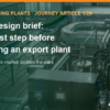 Journey article 1: the design brief for an export processing plant
